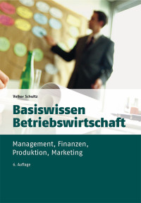 Volker Schultz; — Basiswissen Betriebswirtschaft