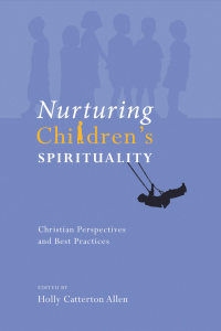 Holly Allen; — Nurturing Children's Spirituality