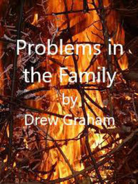 Drew Graham — Problems in the Family
