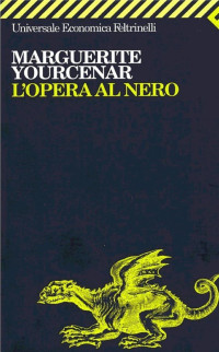 Yourcenar Marguerite — Yourcenar Marguerite - 1968 - L'Opera Al Nero