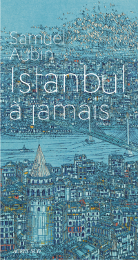 Samuel Aubin — Istanbul à jamais