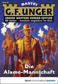 G. F. Unger — G. F. Unger Sonder-Edition - Folge 059: Die Alamo-Mannschaft (German Edition)