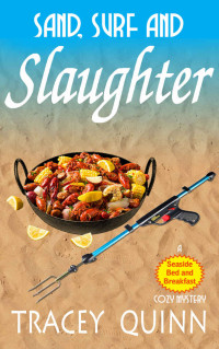 Tracey Quinn — Sand, Surf and Slaughter (Seaside Bed and Breakfast Mystery 2)