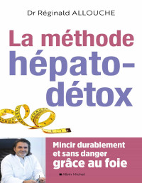 Réginald Allouche — La méthode hépato-détox