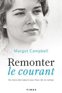 Margot Campbell [Campbell, Margot] — Remonter le courant