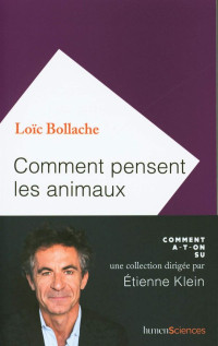 Loïc Bollache — Comment pensent les animaux