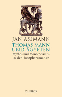 Jan Assmann; — Thomas Mann und Ägypten