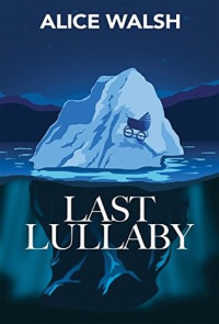 Alice Walsh  — Last lullaby