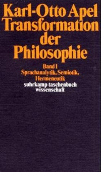 Karl-Otto Apel — La transformación de la filosofía (Tomo I). Análisis del lenguaje, semiótica y hermenéutica