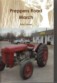 Ron Hollis Foster  — Preppers Road March Prepper Trilogy Book 1