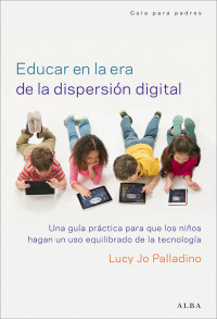 Lucy Jo Palladino — Educar en la era de la dispersión digital