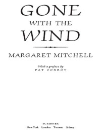 Margaret Mitchell & Pat Conroy & Pat Conroy [Mitchell, Margaret] — Gone with the Wind
