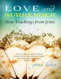 Lake Gina — Love and Surrender: New Teachings from Jesus