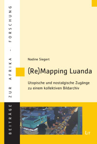 Nadine Siegert; — (Re)Mapping Luanda