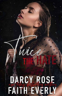 Darcy Rose & Faith Everly — Twice The Hate