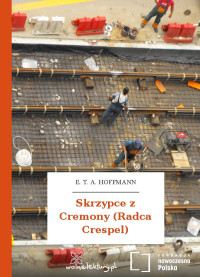 E. T. A. Hoffmann — Skrzypce z Cremony (Radca Crespel)