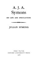 Julian Symons — A.J.A. Symons, His Life and Speculations