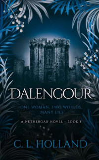 C.L. Holland — Dalengour: Nethergar Book 1
