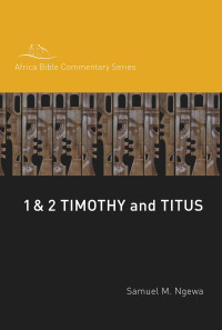 Samuel Ngewa — 1 & 2 Timothy and Titus