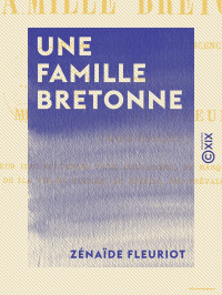 Zénaïde Fleuriot — Une famille bretonne