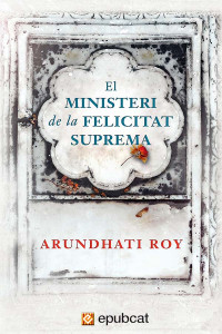 Arundhati Roy — El ministeri de la felicitat suprema