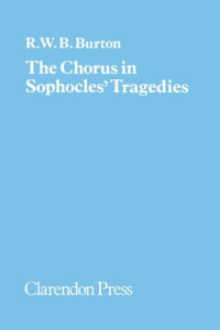 Reginald William Boteler Burton — The Chorus in Sophocles' Tragedies