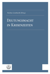 Rochus Leonhardt — Deutungsmacht in Krisenzeiten