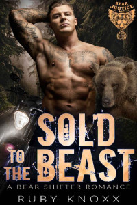 Ruby Knoxx — Sold to the Beast (Bear Justice MC #1)