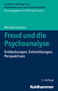 Michael Ermann — Freud und die Psychoanalyse