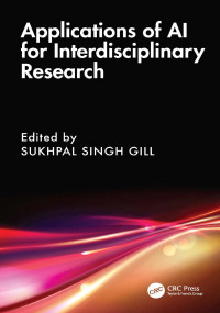 Sukhpal Singh Gill — Applications of AI for Interdisciplinary Research