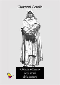 Giovanni Gentile — Giordano Bruno nella storia della cultura