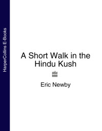 Eric Newby — A Short Walk in the Hindu Kush