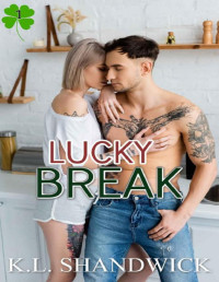 K.L. Shandwick — Lucky Break (Luvluck Novellas Book 1)