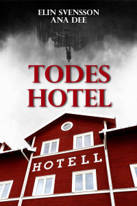 Ana Dee — Todeshotel: Schweden-Krimi (German Edition)