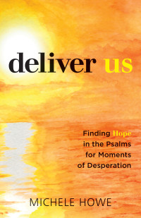 Michele Howe; — Deliver Us