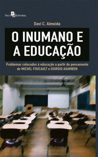 Davi C. Almeida; — O inumano e a educao