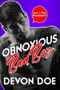 Devon Doe — Obnoxious Bad Boy: M/M Romcom (Am I the Problem? Book 3)