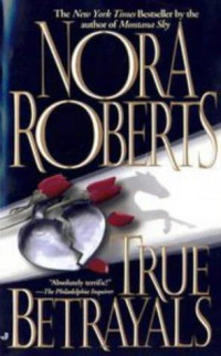 Nora Roberts — True Betrayals