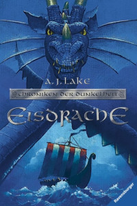 Lake, A.J. — Chroniken der Dunkelheit 01 - Eisdrache