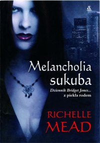 Mead Richelle — Mead Richelle - Georgina Kincaid 01 - Melancholia sukuba