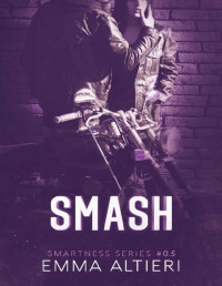 Emma Altieri — Smash: Smartness Series (Italian Edition)