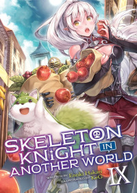 Enki Hakari — Skeleton Knight in Another World 09