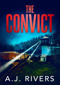 A.J. Rivers — The Convict