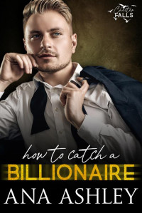 Ana Ashley — How to Catch a Billionaire