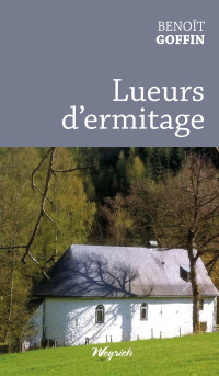 Goffin, Benoît — Lueurs d'ermitage