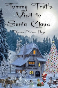 Thomas Nelson Page [Page, Thomas Nelson] — Tommy Trot's Visit to Santa Claus