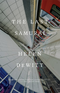 Helen DeWitt — The Last Samurai