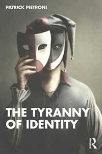 Pietroni, Patrick — The Tyranny of Identity