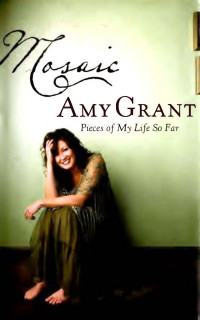 Amy Grant — Mosaic - Pieces of IsAy Life So Far (2007)