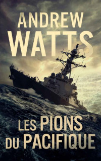 Andrew Watts — Les pions du Pacifique